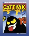 Cattivik n. 1 (iFumetti Imperdibili) - Silver (Guido Silvestri), Bonvi (Franco Bonvicini), Stefano Disegni, Massimo Caviglia, Massimo Bonfatti