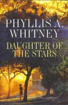 Daughter Of The Stars - Phyllis A. Whitney