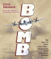 Bomb: The Race to Build--and Steal--the World's Most Dangerous Weapon - Steve Sheinkin