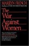 The War Against Women - Marilyn French