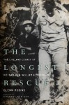 The Longest Rescue: The Life and Legacy of Vietnam POW William A. Robinson - Glenn Robins, Bud Day