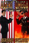 Agent Omega: You Only Live Forever - Bernard Schaffer