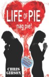 Life of Pie: Nag Pie (Fifty More Shades of Nagging) - Chris Gibson