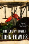 The Ebony Tower: 1 - John Fowles