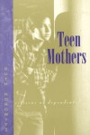 Teen Mothers--Citizens or Dependents? - Ruth Horowitz