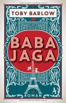 Baba Jaga - Toby Barlow