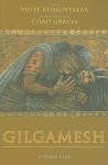 Gilgamesh: A Verse Play (Wesleyan Poetry Series) - Yusef Komunyakaa, Chad Gracia