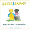 Sadie & Sammy: A Tail of Love, Loss, and Friendship - Bill Dixon, Gail Manuel, Terri Ferguson, Michelle Hahm