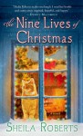 The Nine Lives of Christmas - Sheila Roberts