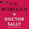 Doctor Sally - P.G. Wodehouse, Paul Shelley