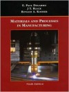 Materials and Processes in Manufacturing - E. Paul DeGarmo, Ronald A. Kohser