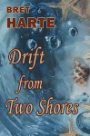 Drift from Two Shores - Bret Harte