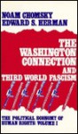 The Washington Connection & Third World Fascism (Political Economy of Human Rights, #1) - Noam Chomsky, Edward S. Herman