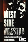 West Side Maestro Vol. 1: A Musical Memoir of Leonard Bernstein-The Creative Spark - Robert Mandell