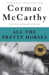 All the Pretty Horses - Cormac McCarthy