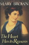 The Heart Has Its Reasons - Mary Brown