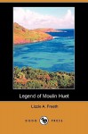 Legend of Moulin Huet (Dodo Press) - John Bunyan