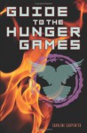 Guide to The Hunger Games - Caroline Carpenter, Stephanie Clarkson