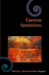 Cuentos Fantasticos - Antologia - Marcelo Birmajer