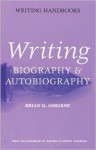 Writing Biography & Autobiography - Brian D. Osborne