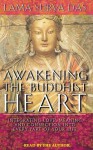 Awakening the Buddhist Heart: Integrating Love, Meaning, and Connection into Every Part of Your Life (Audio) - Surya Das