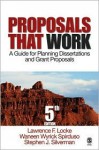 Proposals That Work: A Guide for Planning Dissertations and Grant Proposals - Lawrence F. Locke, Waneen Spirduso, Lawrence Locke