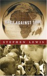 Race Against Time (CBC Massey Lectures Series) (CBC Massey Lecture) - Stephen Lewis