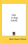 Lad: A Dog (1919) - Albert Payson Terhune