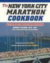 The New York City Marathon Cookbook: Nutrition Tips and Recipes for High-Energy Eating and Lifelong Health - Nancy Clark, Jenny Hegmann, Gloria Averbuch, Fred Lebow