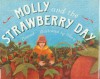 Molly and the Strawberry Day - Pam Conrad, Mary Szilagyi