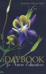 A Daybook for Nurse Educators (Daybook Series) - Katherine Pakieser-Reed, Sigma Theta Tau International Staff