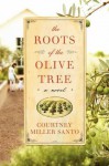 The Roots of the Olive Tree (Audio) - Courtney Miller Santo, Karen White