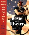 Rosie the Riveter: Women Working on the Homefront in World War II - Penny Colman