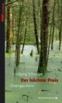 Der Höchste Preis[Chiemgau Krimi] - Wolfgang Schweiger