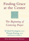 Finding Grace at the Center: The Beginning of Centering Prayer - M. Basil Pennington, Thomas Keating, Thomas E. Clarke