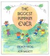 The Biggest Pumpkin Ever - Steven Kroll, Jeni Bassett