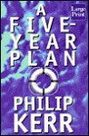 A Five Year Plan - Philip Kerr