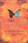 Of Marriageable Age - Sharon Maas