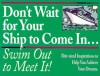 Don't Wait for Your Ship to Come In--Swim Out to Meet It!: Bite-Sized Inspirations to Help You Achieve Your Dreams - John Mason