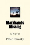 Markham Is Missing - Peter Porosky