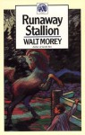 The Runaway Stallion - Walt Morey