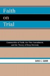 Faith on Trial: Communities of Faith, the First Amendment, and the Theory of Deep Diversity - David E. Guinn