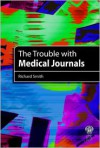 The Trouble with Medical Journals - Richard Smith