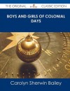 Boys and Girls of Colonial Days - The Original Classic Edition - Carolyn Sherwin Bailey