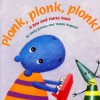 Plonk, Plonk, Plonk!: A Bea and HaHa Book - Emily Jenkins, Tomasz Bogacki