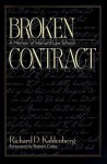 Broken Contract: A Memoir of Harvard Law School - Richard D. Kahlenberg