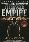 Boardwalk Empire: The Birth, High Times, and Corruption of Atlantic City - Nelson Johnson