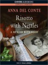 Risotto with Nettles: A Memoir with Food (MP3 Book) - Anna Del Conte, Rula Lenska