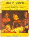 Years of Renewal: European History, 1470-1600 - John Lotherington