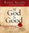 If God Is Good: Faith in the Midst of Suffering and Evil (Audio) - Randy Alcorn